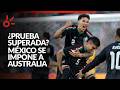 ¿PRUEBA SUPERADA? México se impone a Australia previo a conocer la lista de Javier Aguirre