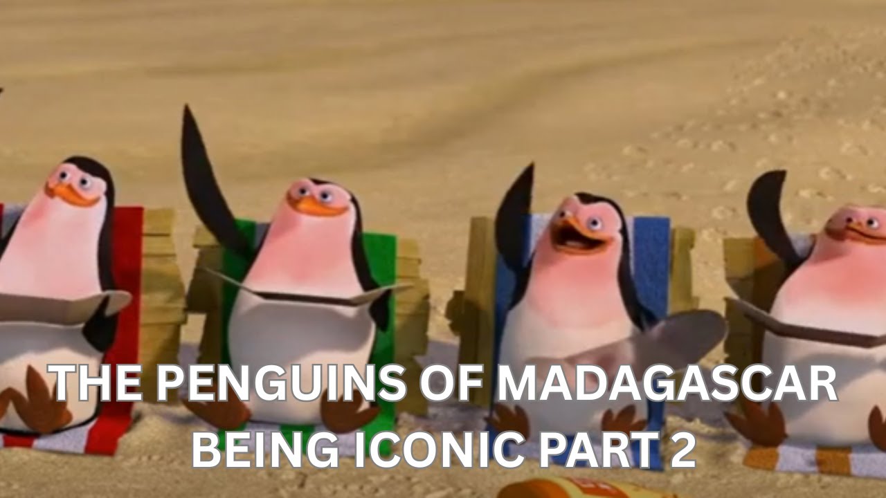 Penguins of Madagascar being iconic part 2