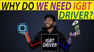 IGBT driver working | Why do we need IGBT driver | IGBT driver Understanding