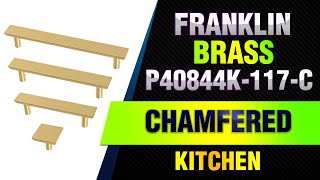 Franklin Brass P40844K-117-C Simple Chamfered Kitchen or Furniture Cabinet Hardware