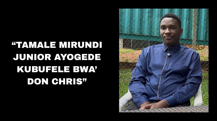 TAMALE MIRUNDI JUNIOR AYOGEDE KUBUFELE BWA’ DON CHRIS
