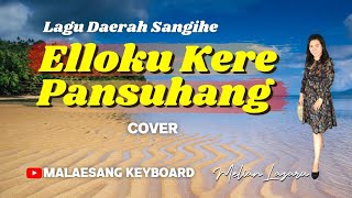 lagu Daerah Sangihe | Elloku Kere Pansuhang | Cover. Melian Lasaru