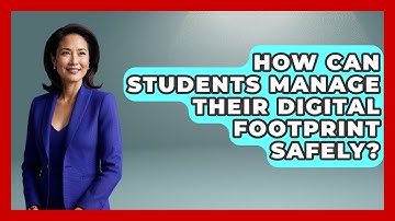 How Can Students Manage Their Digital Footprint Safely? - Safe AI for The Classroom