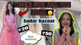 Wedding guest outfit from patri bazaar😲||sadar bazaar market haul||#youtube #marketvlog|Charu verma