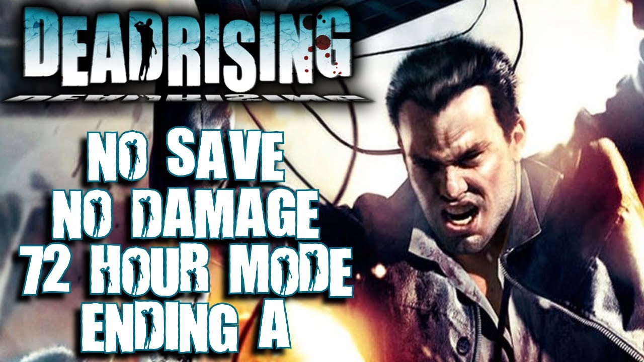 I Beat Dead Rising 72 Hour Mode Without Taking Any Damage On a New Game ...