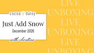 Cocoa Daisy December 2026 Unboxing (Live Stream with Christine)