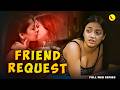 Friend Request New Release Hindi Web Series | Full Episodes Romantic Drama Web Series | New Seriese