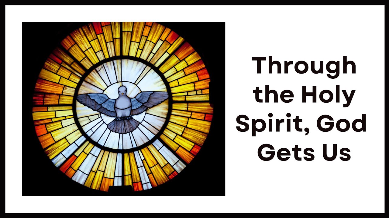 Through The Holy Spirit God Gets Us YouTube through-the-holy-spirit-god-gets-us-youtube