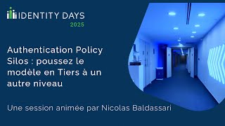 Replay 2025 - Authentication Policy Silos : poussez le modèle en Tiers à un autre niveau