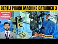How to perfrom eye surgery by catarhex 3 machine  oertli  cataract phacoemulsification