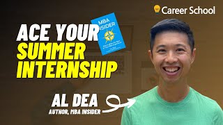 Internship: Tips to Make the Most of Your Internship (Interview with Al Dea, Author of MBA Insider)