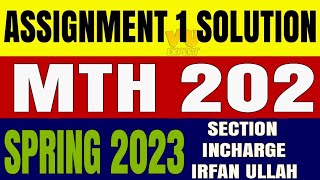 MTH202 Assignment 1 Solution 2023 Section Irfan Ullah/ MTH202 Assignment 1 Solution Spring 2023