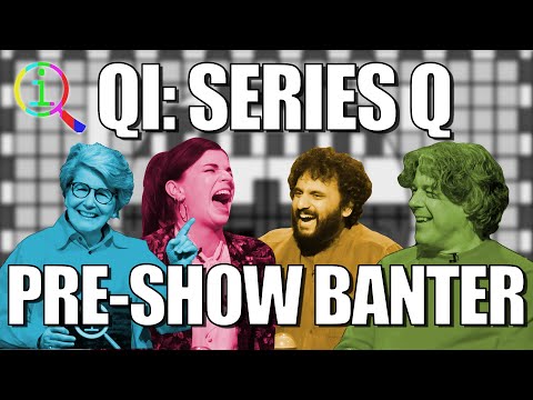 QI | Series Q Pre-Show Banter