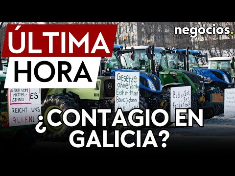 &Uacute;LTIMA HORA | M&aacute;s tensi&oacute;n en los agricultores: las protestas podr&iacute;an extenderse hasta Galicia