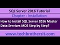 How to Install SQL Server 2016 Master Data Services MDS Step by Step - SQL Server 2016 DBA Tutorial