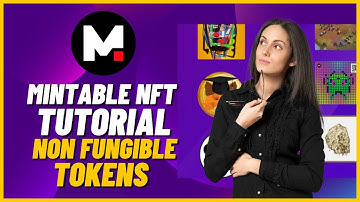 Mintable NFT Tutorial | Non Fungible Tokens (Full Guide)