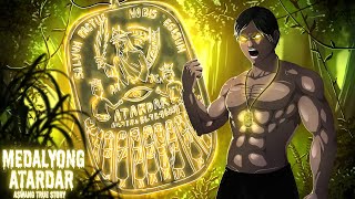 MEDALYONG ATARDAR (Aswang True Story)