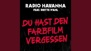 Video thumbnail of "Radio Havanna - Du hast den Farbfilm vergessen"