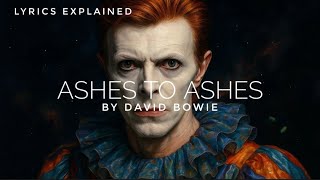 David Bowie 'Ashes To Ashes' | Lyrics Meaning and Explanation