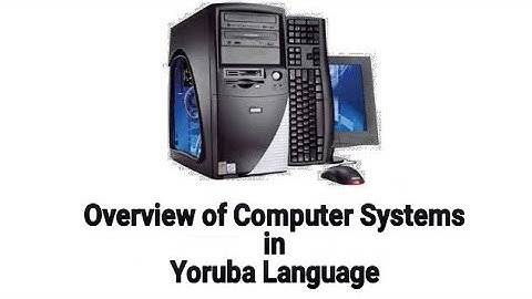 METHODIST TV || EDUCATION - COMPUTER SYSTEM IN YORUBA LANGUAGE (EPISODE 1)
