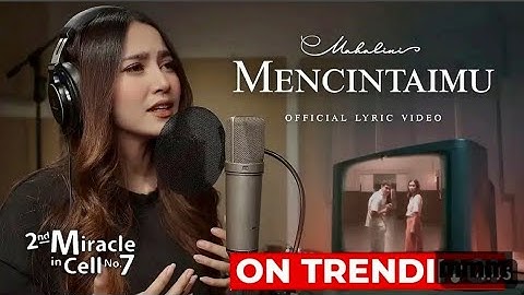MAHALINI - MENCINTAIMU ( Ost 2ND Miracle in Cell No.7 ) OFFICIAL LYRICS