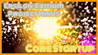 Epsilon: Exitium Project Minus Core Startup | Roblox