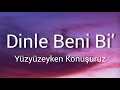 Yüzyüzeyken Konuşuruz Dinle Beni Bi Lyrics With English Subtitles Yüzyüzeyken Konuşuruz Dinle Beni Bi Lyrics With English Subtitles