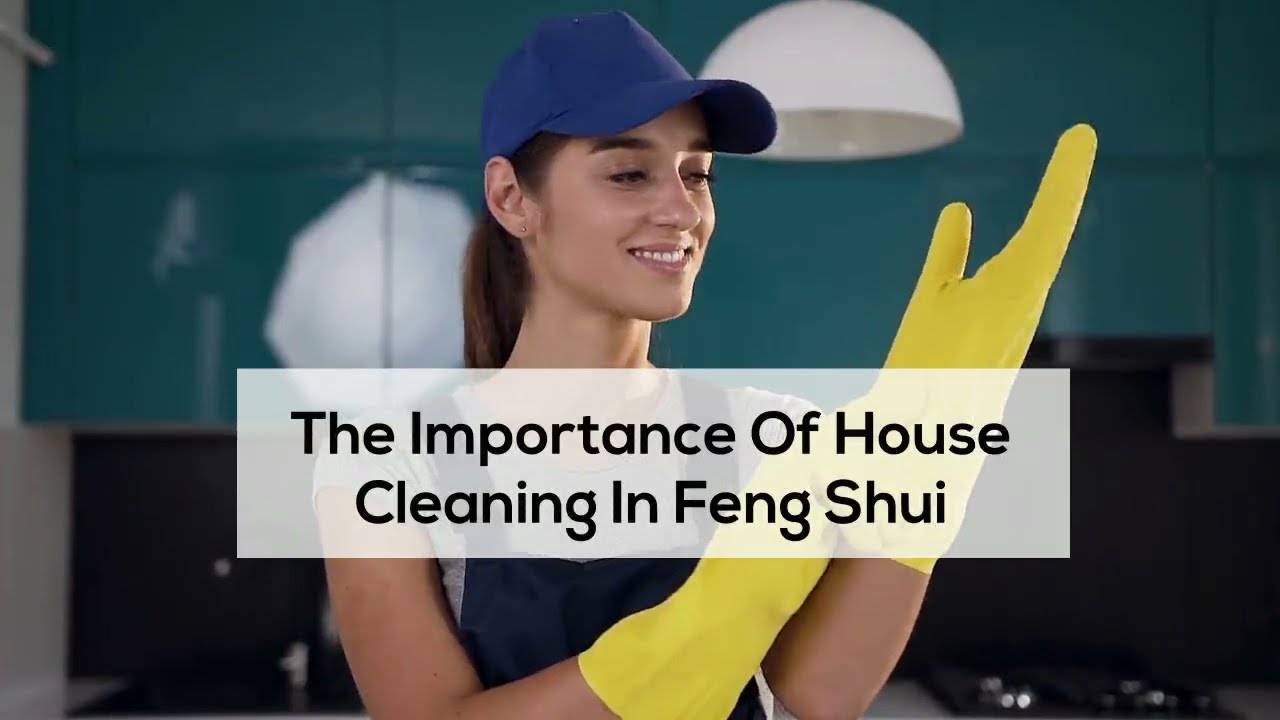 The Importance Of House Cleaning In Feng Shui