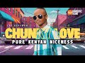 Pure Kenyan Niceness Mix DJ ChunkyLove Pure Kenyan Niceness Mix DJ ChunkyLove