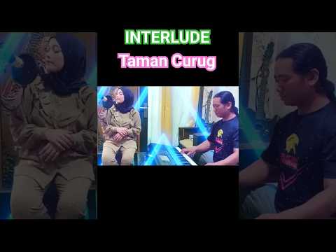 INTERLUDE TAMAN CURUG 
