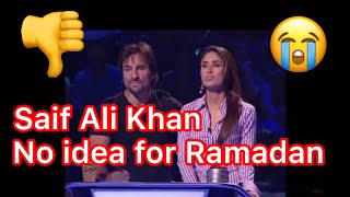 Saif Ali Khan even don’t know how many days for Ramadan must c Saif Ali Khan father of Taimur Ali