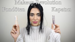 Makeup Revolution - Kapatıcı ve Fondöteni denedim
