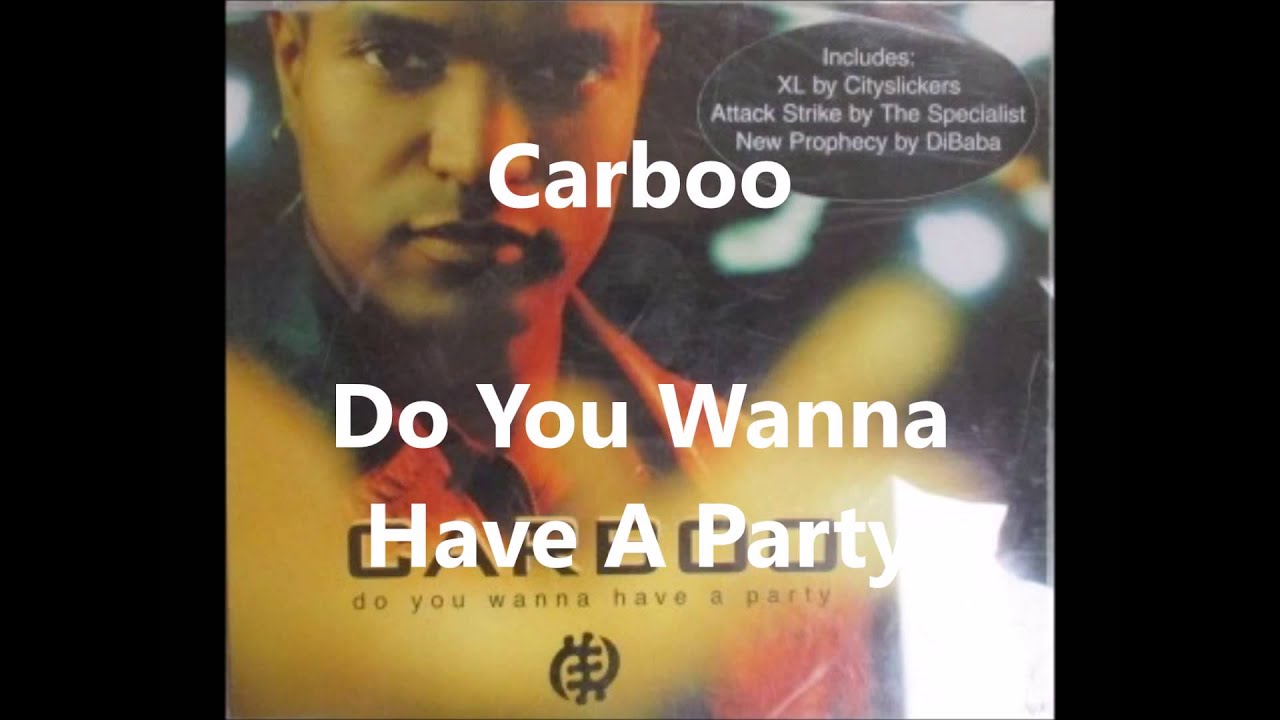 Carboo - Do You Wanna Have A Party
