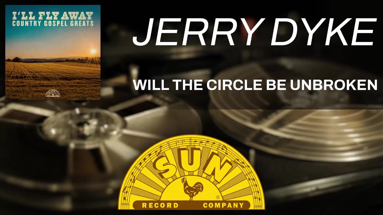 Will The Circle Be Unbroken | Jerry Dyke (Official Audio) - YouTube