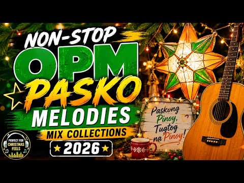 Non-Stop OPM Pasko Melodies 👉30-Minutes Mix Collection 2026