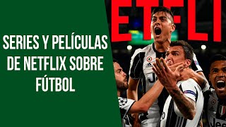 Las mejores series y películas de Netflix sobre Fútbol