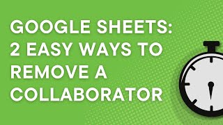 2 EASY ways to remove a collaborator from a shared Google Sheets file