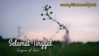 SELAMAT (SELAMAT TINGGAL) - Virgoun feat Audi (Cover Lirik Video)