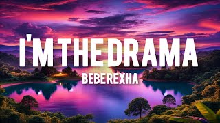 Download lagu Bebe Rexha - I'm The Drama (Lyrics)