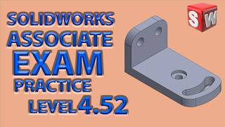SOLIDWORKS PRACTICE PROBLEM LEVEL 4.52 CSWA