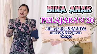 BINA ANAK PELAJARAN 20 // ALANGKAH SUKARNYA MASUK KERAJAAN SORGA// MARKUS 10:17-27