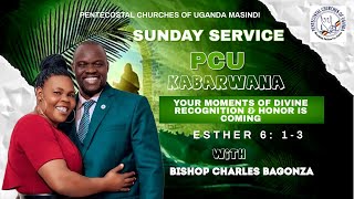 YOUR MOMENTS OF DIVINE RECOGNITION & HONOR IS COMING - ESTHER 6: 1-3 with BISHOP CHARLES BAGONZA