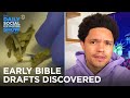 Archeologists Discover Old Bible Texts & A New Way to Avoid Zoom | The Daily Social Distancing Show