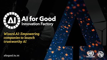 Wizard.AI: Empowering companies to launch trustworthy AI | AI FOR GOOD INNOVATION FACTORY