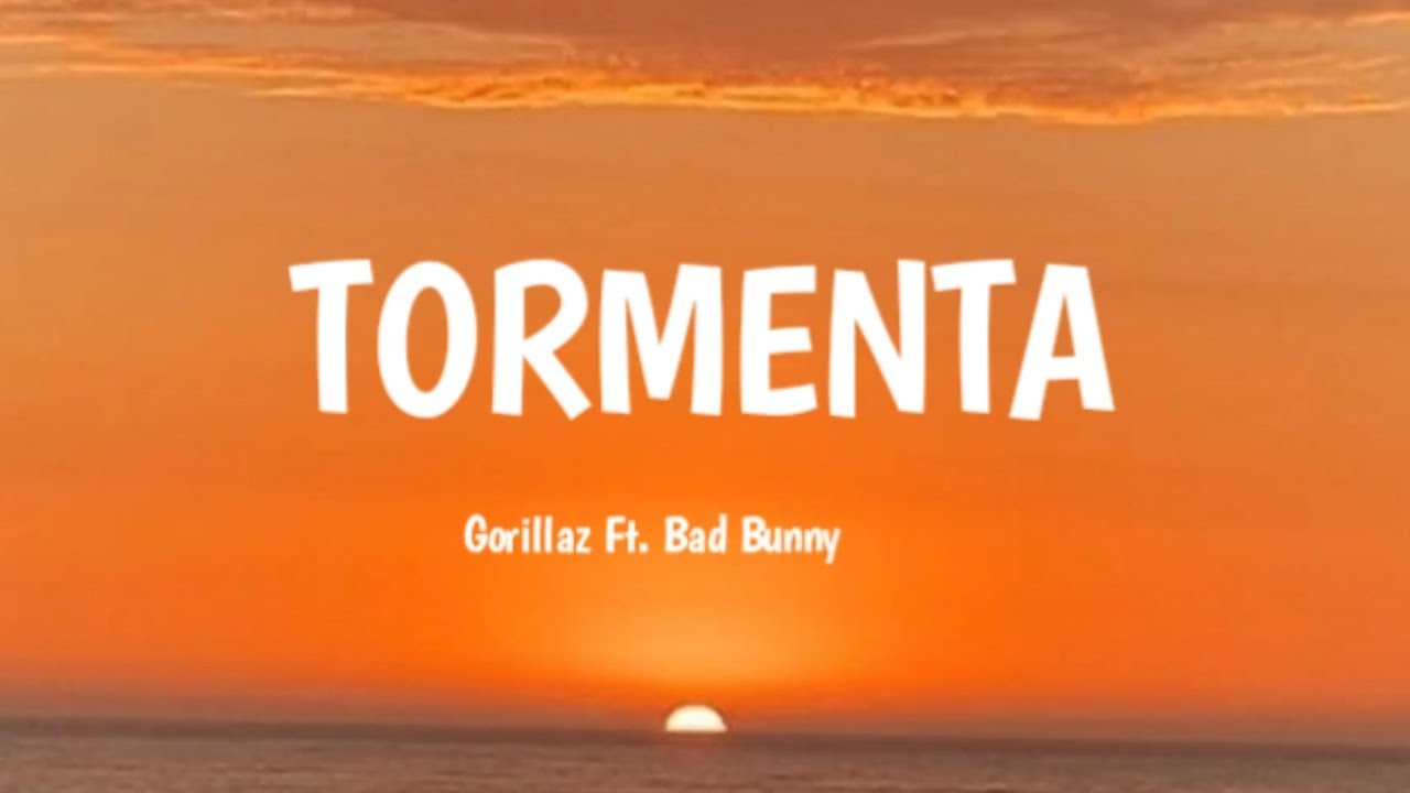 Gorillaz Ft. Bad Bunny-Tormenta (Letra) - YouTube