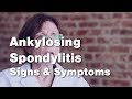 Ankylosing Spondylitis : Signs and Symptoms (2 of 5)