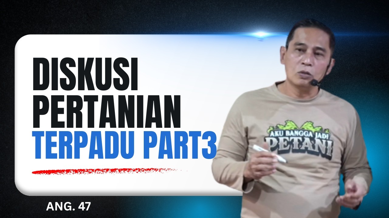 Diskusi Pertanian Terpadu Part3  Bersama Bayu Diningrat,SE