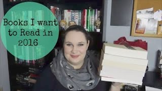 Books I Want to Read in 2016