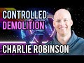 Controlled demolition of america with charlie robinson