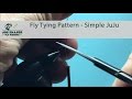 Fly Tying Pattern - Simple JuJu